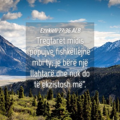 Picture 04 - Ezekieli 27:36 ALB - Tregtarët midis popujve fishkëllejnë mbi ty; - Bible Verse Picture