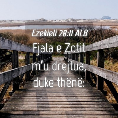 Picture 04 - Ezekieli 28:11 ALB - Fjala e Zotit m’u drejtua, duke - Bible Verse Picture