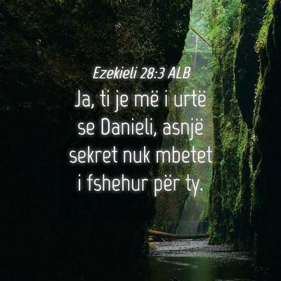Picture 04 - Ezekieli 28:3 ALB - Ja, ti je më i urtë se Danieli, asnjë sekret - Bible Verse Picture