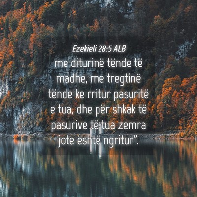 Picture 04 - Ezekieli 28:5 ALB - me diturinë tënde të madhe, me tregtinë - Bible Verse Picture