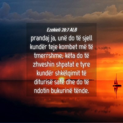 Picture 04 - Ezekieli 28:7 ALB - prandaj ja, unë do të sjell kundër teje kombet - Bible Verse Picture