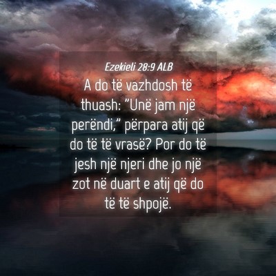 Picture 04 - Ezekieli 28:9 ALB - A do të vazhdosh të thuash: 