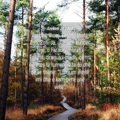 Picture 04 - Ezekieli 29:3 ALB - Fol dhe thuaj: Kështu thotë Zoti, Zoti: Ja, - Bible Verse Picture