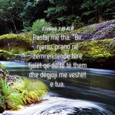 Picture 04 - Ezekieli 3:10 ALB - Pastaj më tha: 