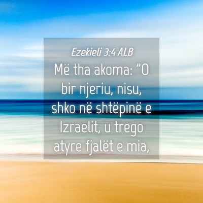 Picture 04 - Ezekieli 3:4 ALB - Më tha akoma: 
