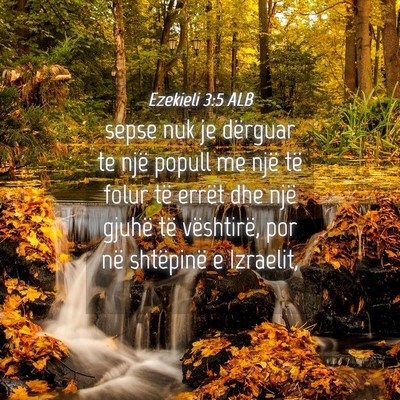 Picture 04 - Ezekieli 3:5 ALB - sepse nuk je dërguar te një popull me një të - Bible Verse Picture