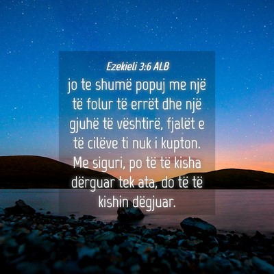 Picture 04 - Ezekieli 3:6 ALB - jo te shumë popuj me një të folur të errët - Bible Verse Picture