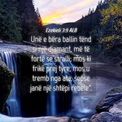 Picture 04 - Ezekieli 3:9 ALB - Unë e bëra ballin tënd si një diamant, më - Bible Verse Picture