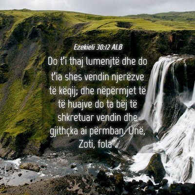 Picture 04 - Ezekieli 30:12 ALB - Do t’i thaj lumenjtë dhe do t’ia shes vendin - Bible Verse Picture