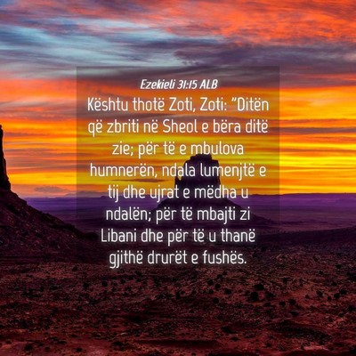Picture 04 - Ezekieli 31:15 ALB - Kështu thotë Zoti, Zoti: 