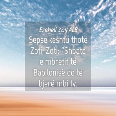 Picture 04 - Ezekieli 32:11 ALB - Sepse kështu thotë Zoti, Zoti: 