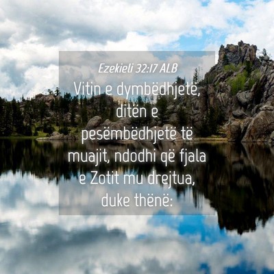 Picture 04 - Ezekieli 32:17 ALB - Vitin e dymbëdhjetë, ditën e pesëmbëdhjetë - Bible Verse Picture