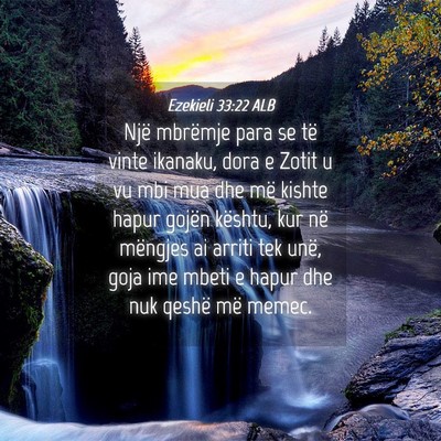 Picture 04 - Ezekieli 33:22 ALB - Një mbrëmje para se të vinte ikanaku, dora e - Bible Verse Picture