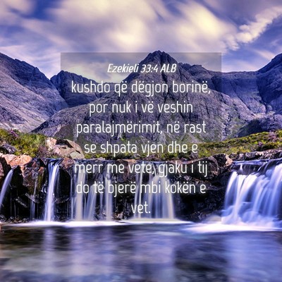 Picture 04 - Ezekieli 33:4 ALB - kushdo që dëgjon borinë, por nuk i vë veshin - Bible Verse Picture