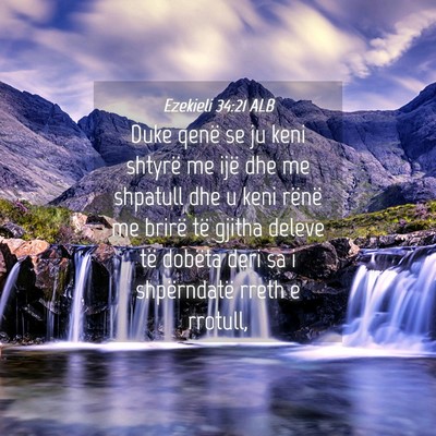 Picture 04 - Ezekieli 34:21 ALB - Duke qenë se ju keni shtyrë me ijë dhe me - Bible Verse Picture
