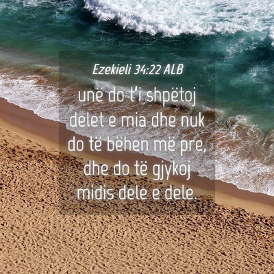 Picture 04 - Ezekieli 34:22 ALB - unë do t’i shpëtoj delet e mia dhe nuk do të - Bible Verse Picture