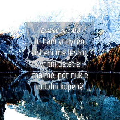 Picture 04 - Ezekieli 34:3 ALB - Ju hani yndyrën, visheni me leshin, vritni delet - Bible Verse Picture