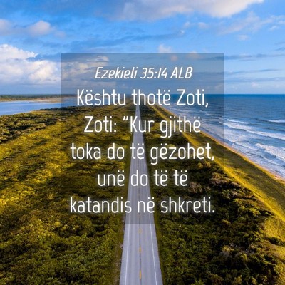 Picture 04 - Ezekieli 35:14 ALB - Kështu thotë Zoti, Zoti: 