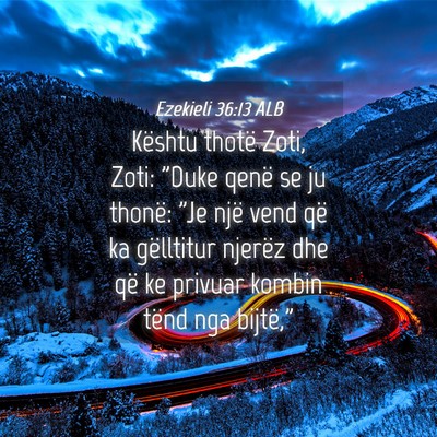 Picture 04 - Ezekieli 36:13 ALB - Kështu thotë Zoti, Zoti: 