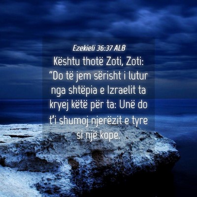 Picture 04 - Ezekieli 36:37 ALB - Kështu thotë Zoti, Zoti: 