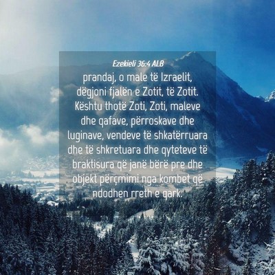 Picture 04 - Ezekieli 36:4 ALB - prandaj, o male të Izraelit, dëgjoni fjalën e - Bible Verse Picture