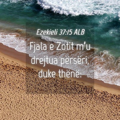Picture 04 - Ezekieli 37:15 ALB - Fjala e Zotit m’u drejtua përsëri, duke - Bible Verse Picture