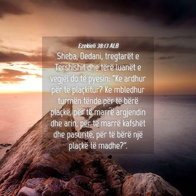 Picture 04 - Ezekieli 38:13 ALB - Sheba, Dedani, tregtarët e Tershishit dhe tërë - Bible Verse Picture
