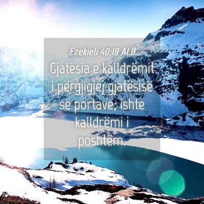 Picture 04 - Ezekieli 40:18 ALB - Gjatësia e kalldrëmit i përgjigjej gjatësisë - Bible Verse Picture