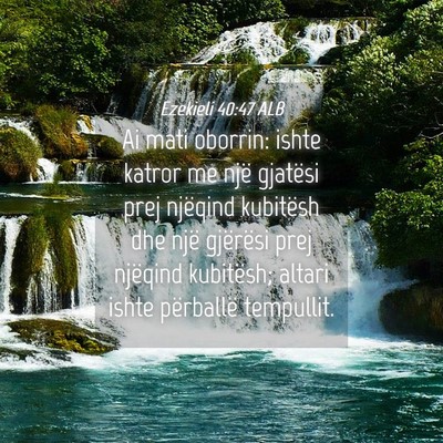 Picture 04 - Ezekieli 40:47 ALB - Ai mati oborrin: ishte katror me një gjatësi - Bible Verse Picture