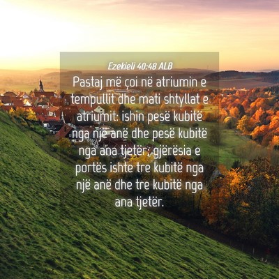 Picture 04 - Ezekieli 40:48 ALB - Pastaj më çoi në atriumin e tempullit dhe mati - Bible Verse Picture