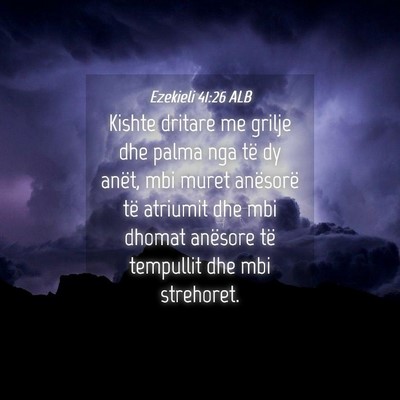 Picture 04 - Ezekieli 41:26 ALB - Kishte dritare me grilje dhe palma nga të dy - Bible Verse Picture
