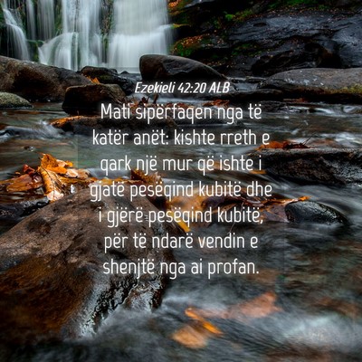 Picture 04 - Ezekieli 42:20 ALB - Mati sipërfaqen nga të katër anët: kishte - Bible Verse Picture