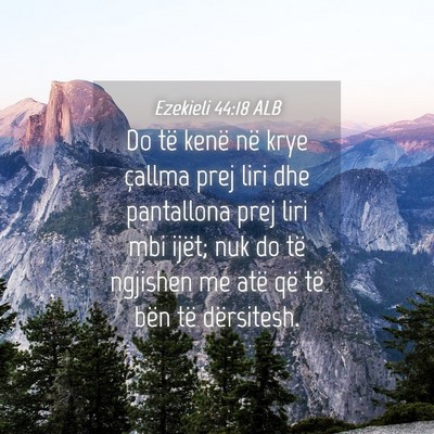 Picture 04 - Ezekieli 44:18 ALB - Do të kenë në krye çallma prej liri dhe - Bible Verse Picture