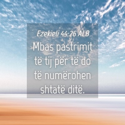 Picture 04 - Ezekieli 44:26 ALB - Mbas pastrimit të tij për të do të numërohen - Bible Verse Picture