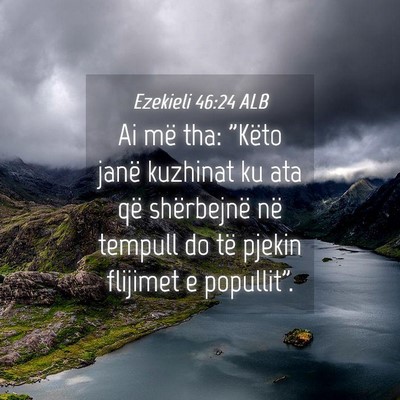 Picture 04 - Ezekieli 46:24 ALB - Ai më tha: 