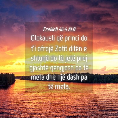 Picture 04 - Ezekieli 46:4 ALB - Olokausti që princi do t’i ofrojë Zotit - Bible Verse Picture
