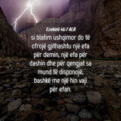Picture 04 - Ezekieli 46:7 ALB - si blatim ushqimor do të ofrojë gjithashtu një - Bible Verse Picture
