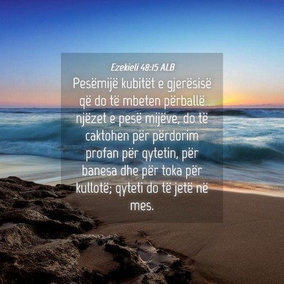 Picture 04 - Ezekieli 48:15 ALB - Pesëmijë kubitët e gjerësisë që do të - Bible Verse Picture