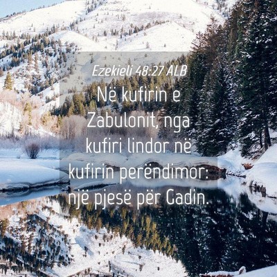 Picture 04 - Ezekieli 48:27 ALB - Në kufirin e Zabulonit, nga kufiri lindor në - Bible Verse Picture