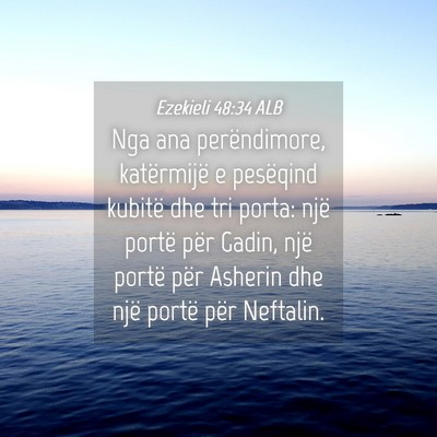 Picture 04 - Ezekieli 48:34 ALB - Nga ana perëndimore, katërmijë e pesëqind - Bible Verse Picture