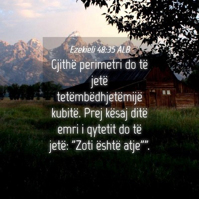 Picture 04 - Ezekieli 48:35 ALB - Gjithë perimetri do të jetë - Bible Verse Picture