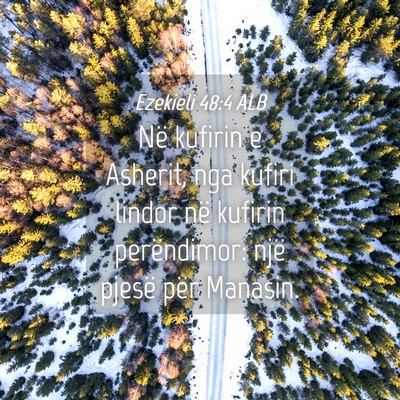 Picture 04 - Ezekieli 48:4 ALB - Në kufirin e Asherit, nga kufiri lindor në - Bible Verse Picture