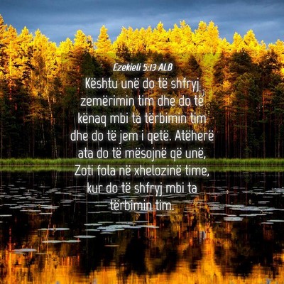 Picture 04 - Ezekieli 5:13 ALB - Kështu unë do të shfryj zemërimin tim dhe do - Bible Verse Picture