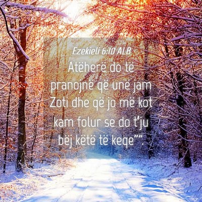 Picture 04 - Ezekieli 6:10 ALB - Atëherë do të pranojnë që unë jam Zoti dhe - Bible Verse Picture