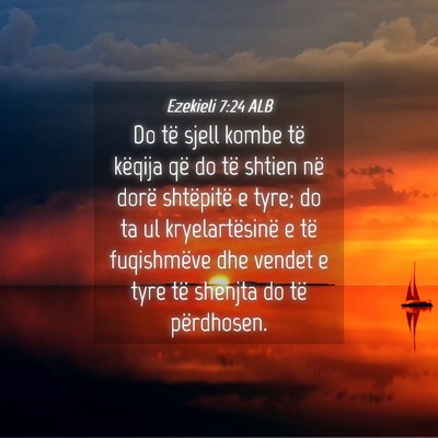 Picture 04 - Ezekieli 7:24 ALB - Do të sjell kombe të këqija që do të shtien - Bible Verse Picture