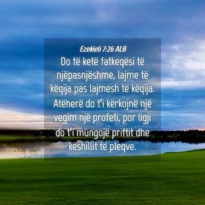 Picture 04 - Ezekieli 7:26 ALB - Do të ketë fatkeqësi të njëpasnjëshme, - Bible Verse Picture