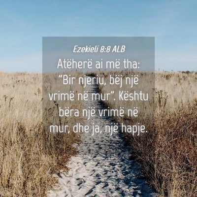 Picture 04 - Ezekieli 8:8 ALB - Atëherë ai më tha: 
