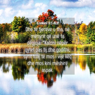 Picture 04 - Ezekieli 9:5 ALB - Dhe të tjerëve u tha, në mënyrë që unë ta - Bible Verse Picture