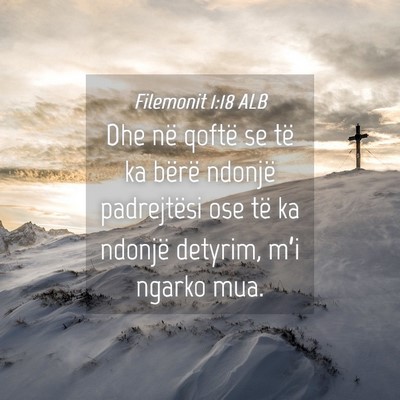 Picture 04 - Filemonit 1:18 ALB - Dhe në qoftë se të ka bërë ndonjë - Bible Verse Picture