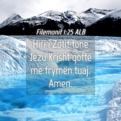 Picture 04 - Filemonit 1:25 ALB - Hiri i Zotit tonë Jezu Krisht qoftë me frymën - Bible Verse Picture